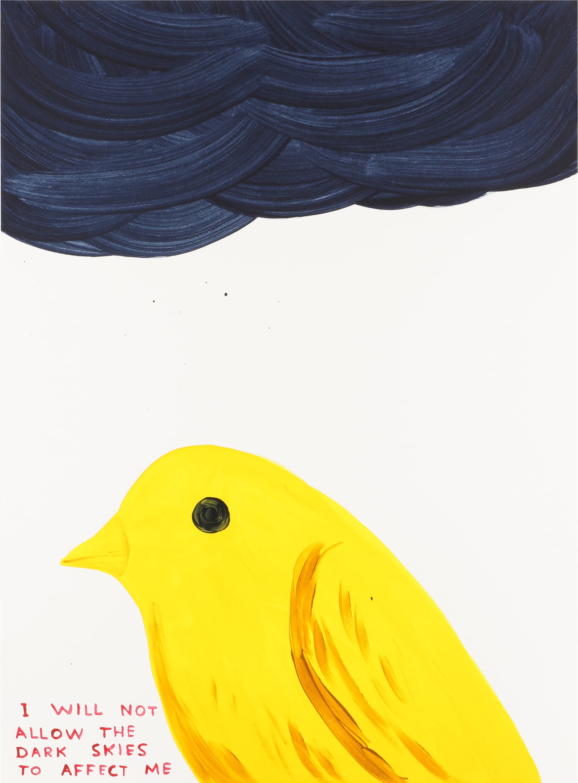 § David Shrigley O.B.E. (britisch, geb.1968) Ich werde den dunklen Himmel nicht erlauben, mich zu beeinflussen