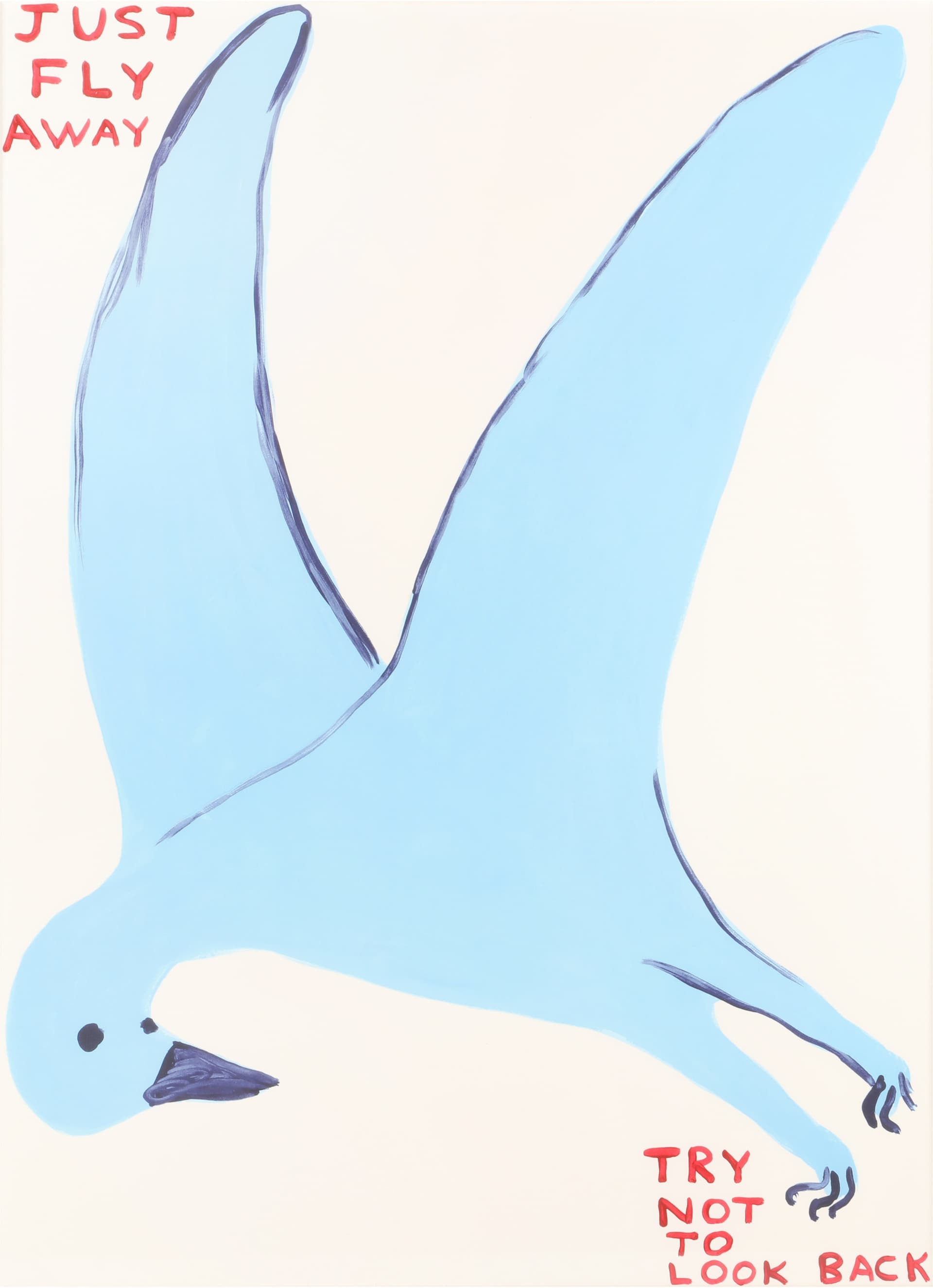 § David Shrigley O.B.E. (britisch, b.1968) Einfach wegfliegen